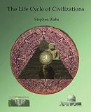 Blaha, Stephen: The Life Cycle Of Civilizations