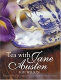 Wilson, Kim: Tea With Jane Austen Wilson, Kim: Tea With Jane Austen