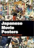 Cahill, Jennifer: Japanese Movie Posters: Yakuza, Monster, Pink and Horror