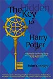 Granger, John: The Hidden Key to Harry Potter: Understanding the Meaning, Genius, and Popularity of Joanne Rowling's Harry Potter Novels Granger, John: The Hidden Key to Harry Potter: Understanding the Meaning, Genius, and Popularity of Joanne Rowling's Harry Potter Novels