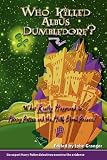 Granger, John: Who Killed Albus Dumbledore?: What Really Happened in Harry Potter and the Half-blood Prince? Granger, John: Who Killed Albus Dumbledore?: What Really Happened in Harry Potter and the Half-blood Prince?