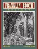 Booth, Franklin: Franklin Booth: Painter With a Pen Booth, Franklin: Franklin Booth: Painter With a Pen