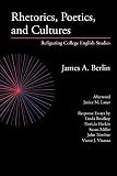 Berlin, James A.: Rhetorics, Poetics, and Cultures: Refiguring College English Studies Berlin, James A.: Rhetorics, Poetics, and Cultures: Refiguring College English Studies