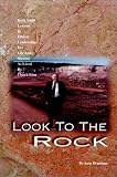 Brannan, Sam: Look to the Rock: Rock Solid Lessons in Ethical Leadership for Life Long Success as Lived by Chuck Lien Brannan, Sam: Look to the Rock: Rock Solid Lessons in Ethical Leadership for Life Long Success as Lived by Chuck Lien