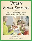 Pavlina, Erin: Vegan Family Favorites: Tasty And Satisfying Recipes Even Your Kids Will Love