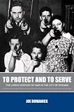 Domanick, Joe: To Protect and to Serve: The Lapd's Century of War in the City of Dreams Domanick, Joe: To Protect and to Serve: The Lapd's Century of War in the City of Dreams