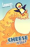 Friesen, Ray: Lookit Cheese Related Mishap and Other Stories