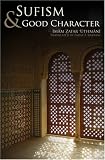 Usmani, Zafar Ahmad: Sufism & Good Character: .