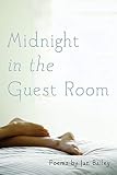 Bailey, Jan: Midnight in the Guest Room Bailey, Jan: Midnight in the Guest Room