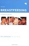 Spangler, Amy: Breastfeeding: A Parent's Guide
