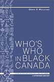 Williams, Dawn P.: Who's Who in Black Canada: Black Success and Black Excellence in Canada  a Contemporary Directory, 2002
