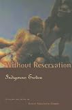 Akiwenzie-Damm, Kateri: Without Reservation: Indigenous Erotica