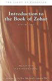 Laitman, Rav Michael: Introduction to the Book of Zohar: The Spiritual Secret Of Kabbalah Laitman, Rav Michael: Introduction to the Book of Zohar: The Spiritual Secret Of Kabbalah