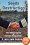 Seeds of Destruction: The Hidden Agenda of Genetic Manipulation