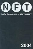 Not for Tourists: Not for Tourists Guide to New York City Not for Tourists: Not for Tourists Guide to New York City