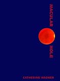Wagner, Catherine: Macular Hole Wagner, Catherine: Macular Hole