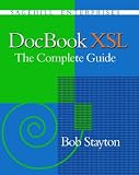 Stayton, Bob: Docbook Xsl: The Complete Guide