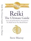 Murray, Steve: Reiki Ultimate Guide Learn Sacred Symbols & Attunements Plus Reiki Secrets You Should Know