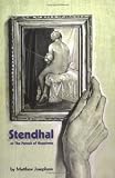 Josephson, Matthew: Stendhal or the Pursuit of Happiness Josephson, Matthew: Stendhal or the Pursuit of Happiness