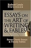 Essays On The Art Of Writing And Fables (0974290718) by Stevenson, R. L. Stevenson, R. L.: Essays On The Art Of Writing And Fables