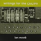 Monk, Ian: Writings for the Oulipo Monk, Ian: Writings for the Oulipo