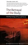 Lowen, Alexander: The Betrayal of the Body Lowen, Alexander: The Betrayal of the Body