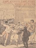 Levy, Morris S.: The King's Theatre Collection: Ballet And Italian Opera In London, 1706-1883