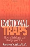 Hill, Raymond J.: Emotional Traps