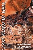 Lawson, John Edward: Last Burn in Hell: Director's Cut Lawson, John Edward: Last Burn in Hell: Director's Cut