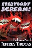 Thomas, Jeffrey: Everybody Scream! Thomas, Jeffrey: Everybody Scream!