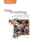Wilson, Greg: Data Crunching: Solve Everyday Problems Using Java, Python, and More Wilson, Greg: Data Crunching: Solve Everyday Problems Using Java, Python, and More