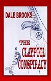 Dale Brooks: The Claypool Conspiracy
