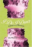 Phillps, Ian: I Do/I Don't: Queers on Marriage