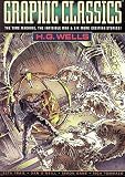 Wells, H. G.: Graphic Classics: H.G. Wells Wells, H. G.: Graphic Classics: H.G. Wells