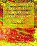 Blaha, Stephen: The Metatheory of Physics Theories, And the Theory of Everything As a Quantum Computer Language