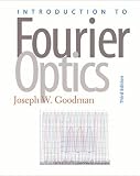 Goodman, Joseph: Introduction To Fourier Optics Goodman, Joseph: Introduction To Fourier Optics