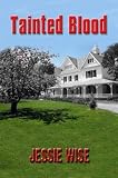 Tainted Blood (0974750107) by Wise, Jessie Wise, Jessie: Tainted Blood