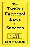 Harris, Herbert: The Twelve Universal Laws of Success