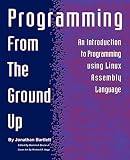 Bartlett, Jonathan: Programming From The Ground Up Bartlett, Jonathan: Programming From The Ground Up