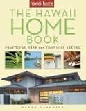 Anderson, Karen: The Hawaii Home Book: Practical Tips for Tropical Living Anderson, Karen: The Hawaii Home Book: Practical Tips for Tropical Living