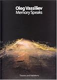 Gosudarstvennaia Tretiakovskaia Galereia: Memory Speaks: Themes and Variations Gosudarstvennaia Tretiakovskaia Galereia: Memory Speaks: Themes and Variations