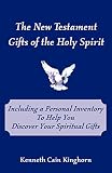 Kinghorn, Kenneth C.: The New Testament Gifts of the Holy Spirit Kinghorn, Kenneth C.: The New Testament Gifts of the Holy Spirit