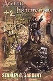 Sargent, Stanley C.: Ancient Exhumations +2 Sargent, Stanley C.: Ancient Exhumations +2