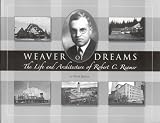 Quinn, Ruth: Weaver of Dreams: The Life and Architecture of Robert C. Reamer