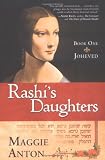 Anton, Maggie: Rashi's Daughters: Book 1 Joheved Anton, Maggie: Rashi's Daughters: Book 1 Joheved