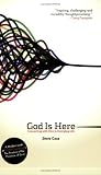 Case, Steve: God Is Here: Connecting With Him in Everyday Life