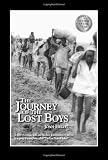 Hecht, Joan: The Journey of the Lost Boys: A Story of Courage Faith And the Sheer Determination to Survive by a Group of Young Children Called the Lost Boys of Sudan"" Hecht, Joan: The Journey of the Lost Boys: A Story of Courage Faith And the Sheer Determination to Survive by a Group of Young Children Called the Lost Boys of Sudan""