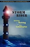 Snyder, John: Storm Rider: Surviving and Thriving After Life's Catastrophes