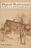 Randune, Richard: Pequot Plantation: The Story of an Early Colonial Settlement Randune, Richard: Pequot Plantation: The Story of an Early Colonial Settlement