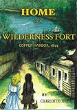 Otten, Charlotte F.: Home in a Wilderness Fort: Copper Harbor, 1844